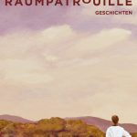 “Raumpatrouille” ist eine Sammlung von einfühlsamen Kurzgeschichten von Matthias Brandt. Bildquelle: Verlag Kiepenheuer & Witsch