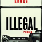Illegal von Max Annas, erschienen im Rowohlt Verlag. Bildquelle: Rowohlt Verlag