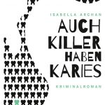 “Auch Killer haben Karies” ist der zweite Teil der charmanten Krimi-Trilogie. Bildquelle: Emons Verlag