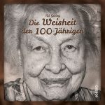 570_1_Cover_Gesing_Weisheit-der-100-Jaehrigen_ISBN-9783960790617