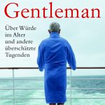 “Alt sein wie ein Gentleman” – Sven Kuntze schreibt in seinem Buch über seinen Blick auf das Alter. Bildquelle: © C. Bertlsmann Verlag