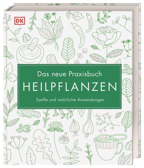 Das neue Praxisbuch Heilpflanzen.