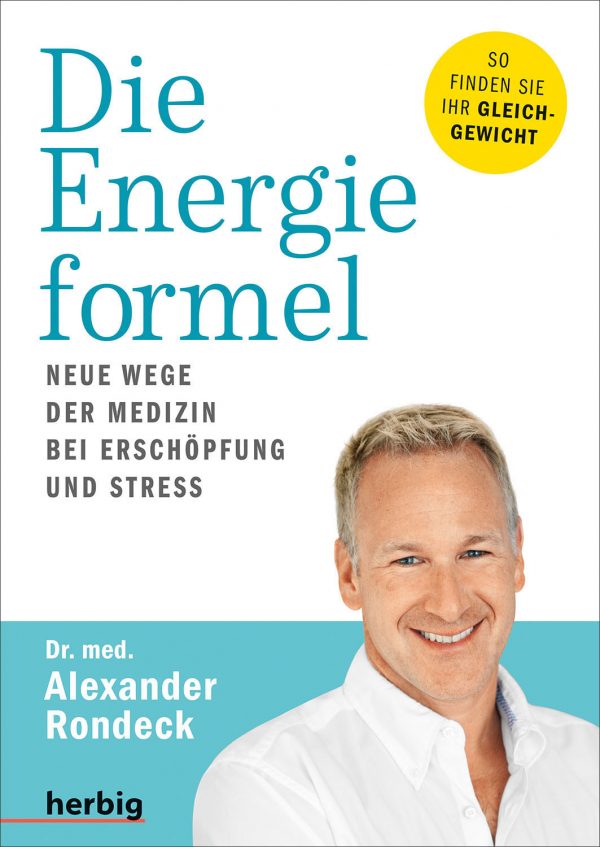 Dr. med. Alexander Rondeck: Die Energieformel.