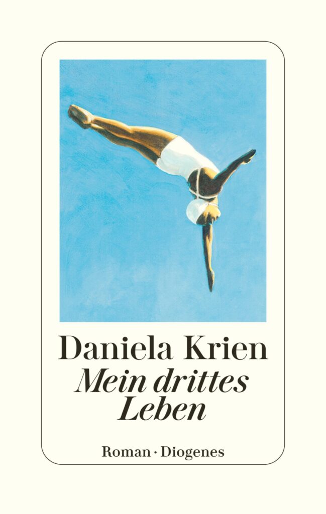 "Mein drittes Leben" von Daniela Krien, erschienen im Diogenes Verlag. Bildquelle: © Diogenes Verlag