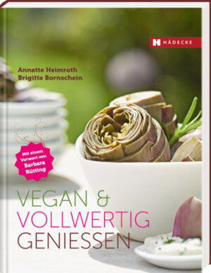 Vegan & vollwertig genießen