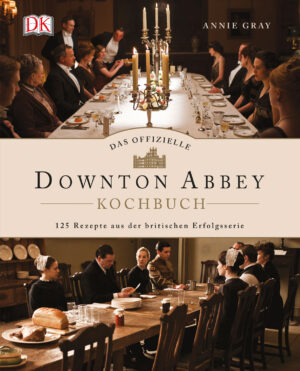 Das offizielle Downtown-Abbey-Kochbuch